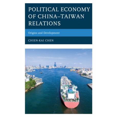 Political Economy of China–Taiwan Relations: Origins and Development