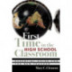 First Time in the High School Classroom: Essential Guide for the New Teacher
