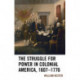The Struggle for Power in Colonial America, 1607–1776