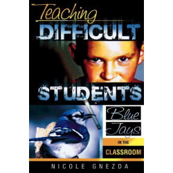 Teaching Difficult Students: Blue Jays in the Classroom