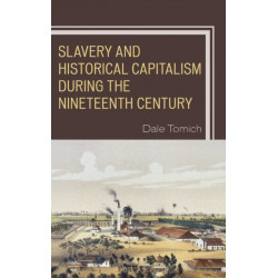 Slavery and Historical Capitalism during the Nineteenth Century