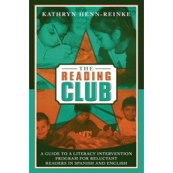 The Reading Club: A Guide to a Literacy Intervention Program for Reluctant Readers in Spanish and English