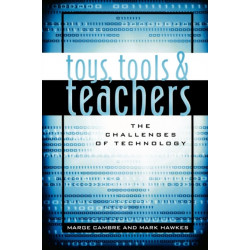Toys, Tools & Teachers: The Challenges of Technology