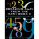Breaking Away from the Math Book II: More Creative Projects for Grades K-8