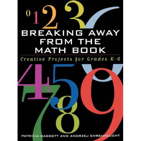 Breaking Away from the Math Book: Creative Projects for Grades K-6