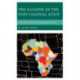 The Illusion of the Post-Colonial State: Governance and Security Challenges in Africa
