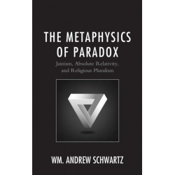 The Metaphysics of Paradox: Jainism, Absolute Relativity, and Religious Pluralism