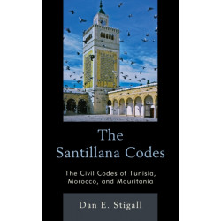 The Santillana Codes: The Civil Codes of Tunisia, Morocco, and Mauritania