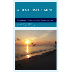 A Democratic Mind: Psychology and Psychiatry with Fewer Meds and More Soul
