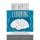 Authentic Learning: How Learning about the Brain Can Shape the Development of Students