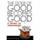 The Doer of Good Becomes Good: A Primer on Volunteerism