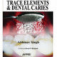 Trace Elements and Dental Caries