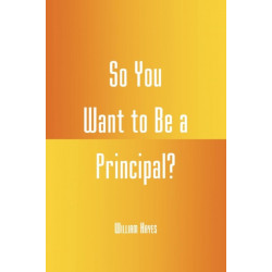 So You Want to be a Principal?
