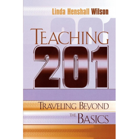 Teaching 201: Traveling Beyond the Basics