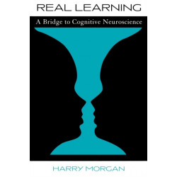 Real Learning: A Bridge to Cognitive Neuroscience