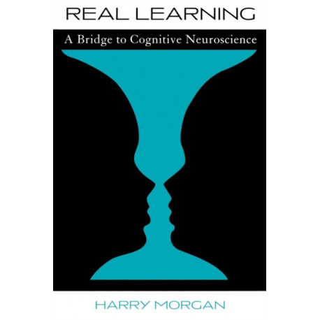 Real Learning: A Bridge to Cognitive Neuroscience