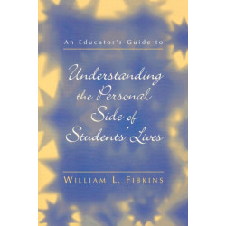 An Educator's Guide to Understanding the Personal Side of Students' Lives