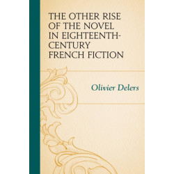 The Other Rise of the Novel in Eighteenth-Century French Fiction