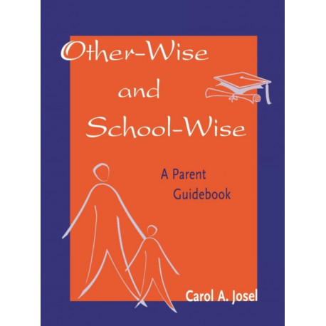 Other-Wise and School-Wise: A Parent Guidebook