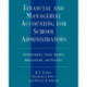 Financial and Managerial Accounting for School Administrators: Superintendents, School Business Administrators and Principals