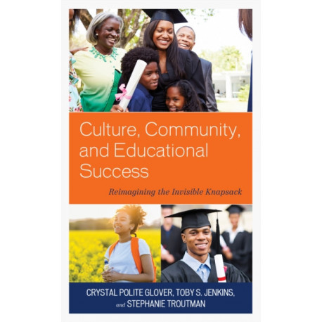 Culture, Community, and Educational Success: Reimagining the Invisible Knapsack