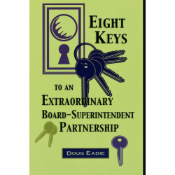 Eight Keys to an Extraordinary Board-Superintendent Partnership