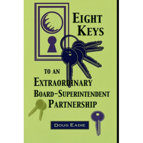 Eight Keys to an Extraordinary Board-Superintendent Partnership