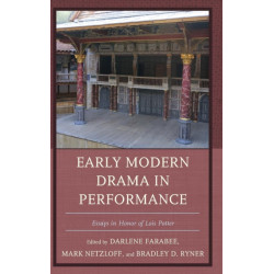 Early Modern Drama in Performance: Essays in Honor of Lois Potter