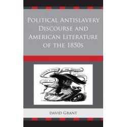 Political Antislavery Discourse and American Literature of the 1850s