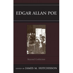 Edgar Allan Poe: Beyond Gothicism