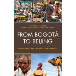 From Bogota to Beijing: Development and Life after Globalization