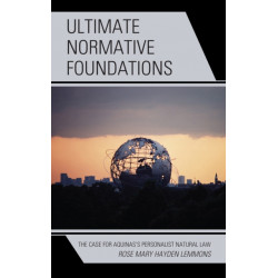 Ultimate Normative Foundations: The Case for Aquinas's Personalist Natural Law