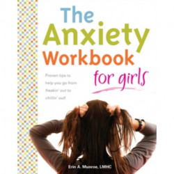 The Anxiety Workbook for Girls