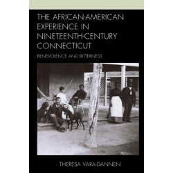 The African-American Experience in Nineteenth-Century Connecticut: Benevolence and Bitterness