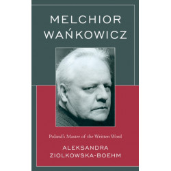 Melchior Wankowicz: Poland’s Master of the Written Word