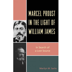 Marcel Proust in the Light of William James: In Search of a Lost Source