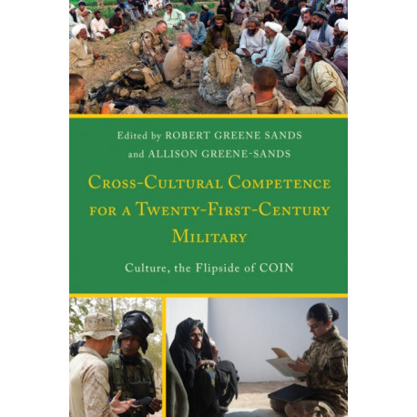 Cross-Cultural Competence for a Twenty-First-Century Military: Culture, the Flipside of COIN
