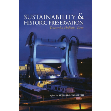 Sustainability & Historic Preservation: Toward a Holistic View