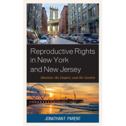 Reproductive Rights in New York and New Jersey: Abortion, the Empire, and the Garden