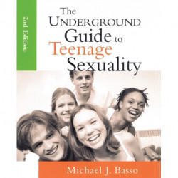 The Underground Guide to Teenage Sexuality