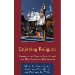 Enjoying Religion: Pleasure and Fun in Established and New Religious Movements