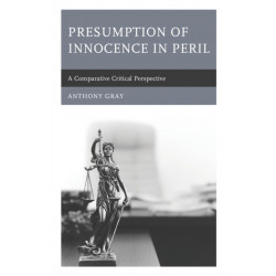 Presumption of Innocence in Peril: A Comparative Critical Perspective