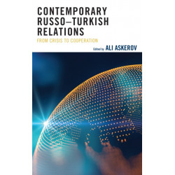 Contemporary Russo–Turkish Relations: From Crisis to Cooperation