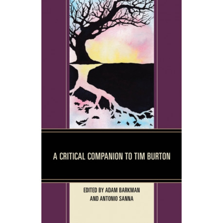 A Critical Companion to Tim Burton