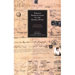 Tibetan Subjectivities on the Global Stage: Negotiating Dispossession
