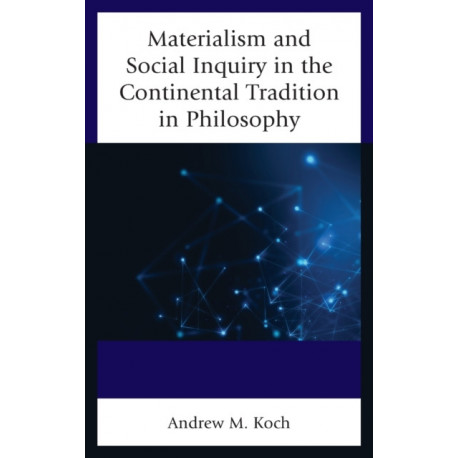 Materialism and Social Inquiry in the Continental Tradition in Philosophy