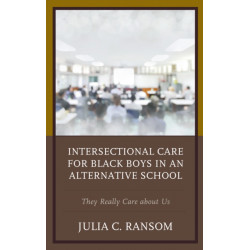 Intersectional Care for Black Boys in an Alternative School: They Really Care about Us