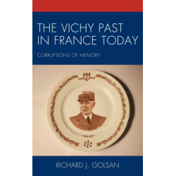 The Vichy Past in France Today: Corruptions of Memory