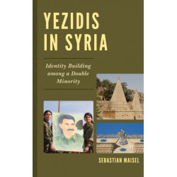 Yezidis in Syria: Identity Building among a Double Minority