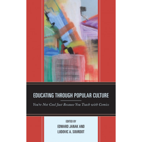 Educating through Popular Culture: You're Not Cool Just Because You Teach with Comics